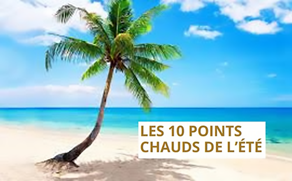 Lire la suite à propos de l’article Marchés : Les 10 points chauds de l’été